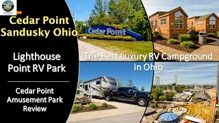 The Best Luxury RV Resort at Cedar Point, Sandusky Ohio plus Cedar Point Amusement Park Review.