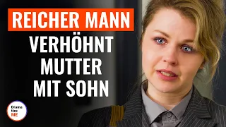 Reicher Mann verhöhnt Mutter mit Sohn | @DramatizeMeDeutsch