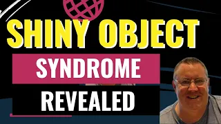 The Truth About Shiny Object Syndrome