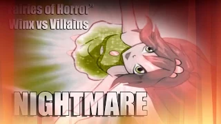 {re} [Fairies of Horror] Villains vs Winx - Nightmare [request]