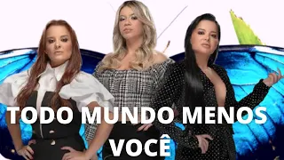 TODO MUNDO MENOS VOCÊ! MARÍLIA MENDONÇA E MAIARA  E MARAISA #aspatroas #todomundomenosvoce