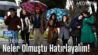 Bizim Hikaye 53. Bölüm Özeti