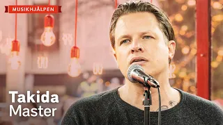 Takida - Master / Musikhjälpen 2019