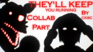 [FNAF/SFM] They'll Keep You Running by CK9C - Collab Part for ???