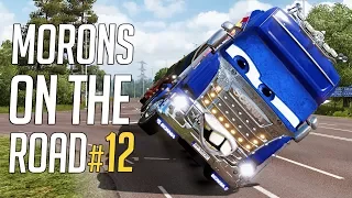 🚛 Euro Truck Simulator 2 - Morons On The Road #12 | Crash Compilation & Funny Moments!