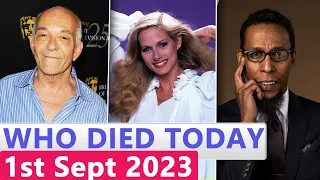 13 Famous Celebrities Who died Today 1st September 2023