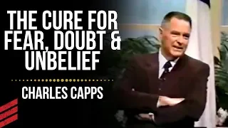 The Cure for Doubt & Unbelief - Charles Capps