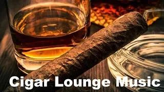 Cigar Lounge and Cigar Louge Music: Best of Cigar Lounge Music Playlist