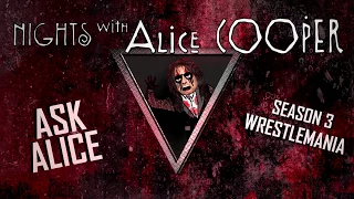 Ask Alice 22 - Wrestlemania