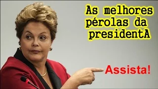 As melhores pérolas da presidentA