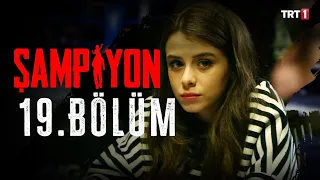 Şampiyon 19. Bölüm