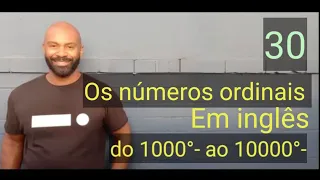 30- Os números ordinais em inglês do 1000°- ao 10000°-