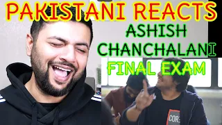 Pakistani Reacts to Final Exams | Ashish Chanchlani