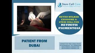 The Patient from Dubai Retro Bulbar Injection for Retinitis Pigmentosa at Stem Cell Care India |