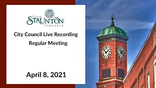 April 8, 2021 Staunton City Council Regular Meeting