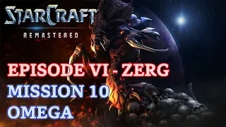 Starcraft: Remastered - Brood War - Episode VI - Zerg - Mission 10: Omega B