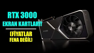 YENİ EKRAN KARTLARI ÇOK GÜZEL! (FİYATLAR DA İYİ DENEBİLİR) / Nvidia 3000 Serisi