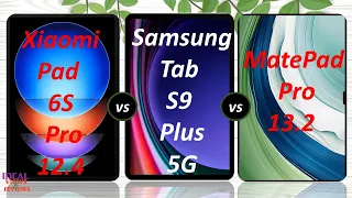 Xiaomi Pad 6S pro 12.4 vs Samsung Galaxy Tab S9 plus 5G vs Huawei Matepad Pro 13.2