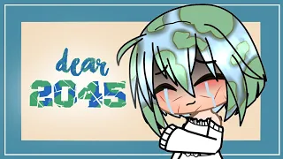 Dear 2045 | Gacha Club | #LetTheEarthBreathe