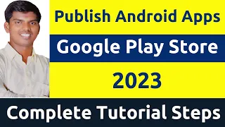 Publish Android Application (App) Google Play Store 2023 | Beginner Tutorial