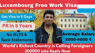 Get Visa in Just 5 Days | Luxembourg Free Work visa | Work in World's Richest Country Luxembourg |