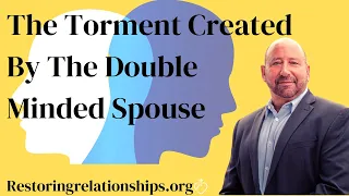 The Torment Created By The Double Minded Spouse | Christian Psychologist Dominic Herbst