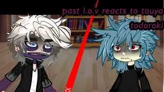 Past L.O.V Reacts to Touya Todoroki /MHA/ 2/2 / MANGA SPOILERS