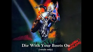 Iron Maiden - Die With Your Boots On (Maiden England, vocals only)