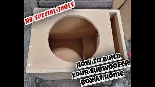 How To Build A Subwoofer Enclosure  At Home With No Special Tools