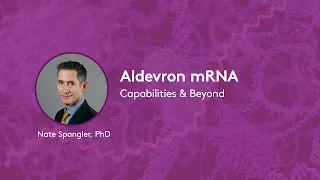 Aldevron mRNA Capabilities & Beyond | Nate Spangler, PhD