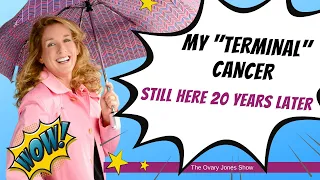 The Ovary Jones Show: Diagnosed with "terminal" cancer 20 years ago--Fighting against the odds