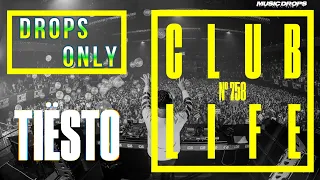 CLUBLIFE Podcast [Drops Only] @ by Tiësto, Episode 758