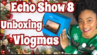 Echo Show 8 UnBoxing | Vlogmas Day 1