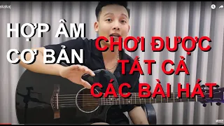 [HƯỚNG DẪN TỰ HỌC ĐÀN GUITAR] - BÀI 3: 14 HỢP ÂM CƠ BẢN CHƠI 1000 BÀI HÁT