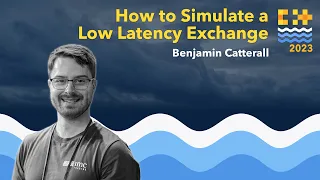 How to Simulate a Low Latency Exchange in C++ - Benjamin Catterall - C++ on Sea 2023