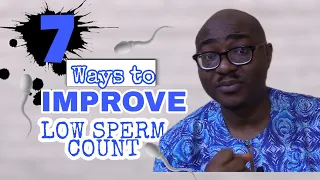 7 Ways to IMPROVE Low Sperm Count