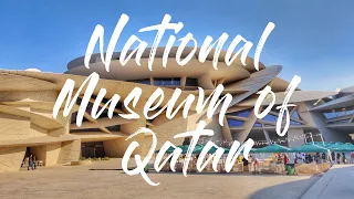 National Museum of Qatar | Virtual Tour | Doha, Qatar | GoPro 4k UHD