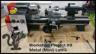 Workshop Project #8 - Metal (Mini) Lathe