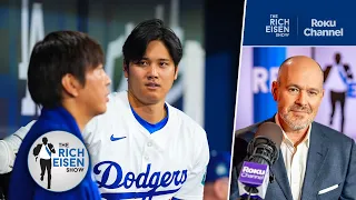 Rich Eisen Still Has Questions about Shohei Ohtani Despite His Interpreter Negotiating a Guilty Plea