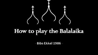 How To Play The Balalaika - Part 1 'The Basics' - Bibs Ekkel (Balalaika Lesson)