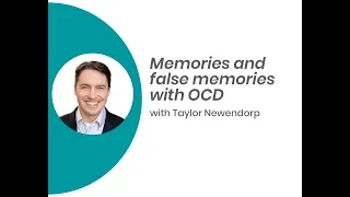 Memories and False Memories With OCD