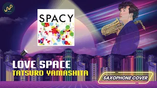 Tatsuro Yamashita - Love Space (Saxophone Cover) by Sanpond [AUDIO]