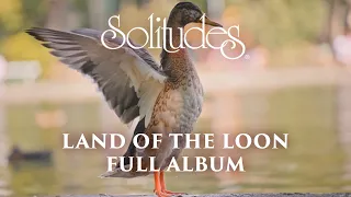 1 hour of Relaxing Music: Dan Gibson’s Solitudes - Land of the Loon (Full Album)