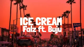 Falz - Ice Cream (Lyrics) ft. Buju