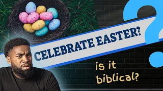 Should Christians Celebrate Easter?