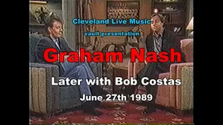 Graham Nash interview - Later with Bob Costas 6/27/89 part 2 of 2