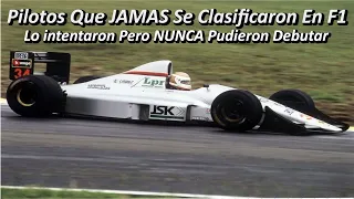 Pilotos Que JAMAS  Lograron Clasificarse A Un GP De F1!