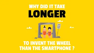 Why it took longer to invent the wheel than the smartphone