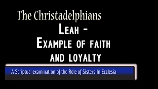 Leah: Example of faith and loyalty, Women in the Bible