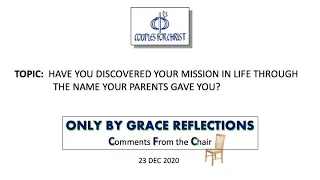 ONLY BY GRACE REFLECTIONS - Comments From the Chair 23 December 2020